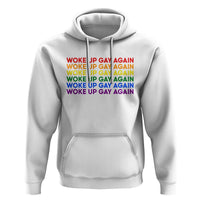 Woke Up Gay Again Hoodie Funny LGBTQ Rainbow Typography