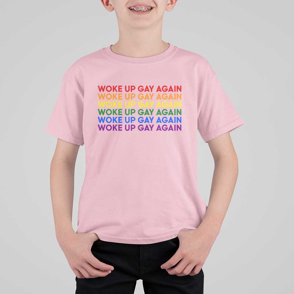 Woke Up Gay Again T Shirt For Kid Funny LGBTQ Rainbow Typography
