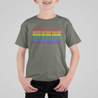 Woke Up Gay Again T Shirt For Kid Funny LGBTQ Rainbow Typography