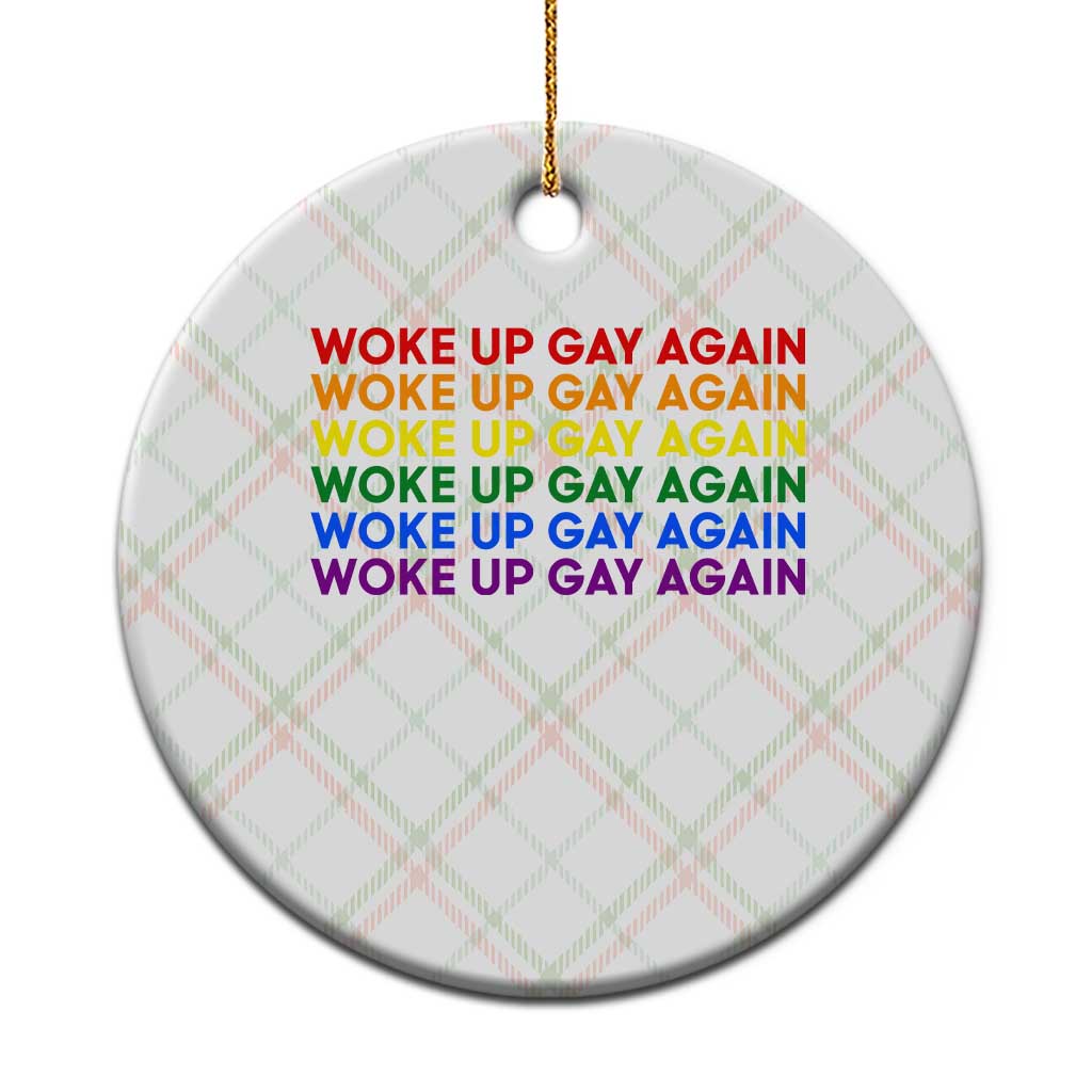 Woke Up Gay Again Ceramic Ornament Funny LGBTQ Rainbow Typography