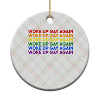 Woke Up Gay Again Ceramic Ornament Funny LGBTQ Rainbow Typography