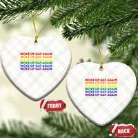 Woke Up Gay Again Ceramic Ornament Funny LGBTQ Rainbow Typography