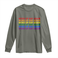 Woke Up Gay Again Long Sleeve Shirt Funny LGBTQ Rainbow Typography