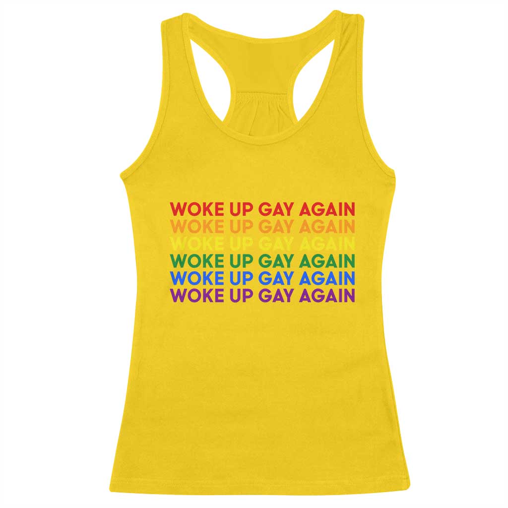 Woke Up Gay Again Racerback Tank Top Funny LGBTQ Rainbow Typography
