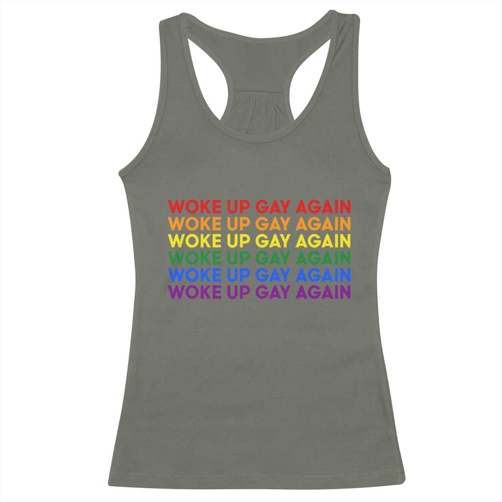 Woke Up Gay Again Racerback Tank Top Funny LGBTQ Rainbow Typography