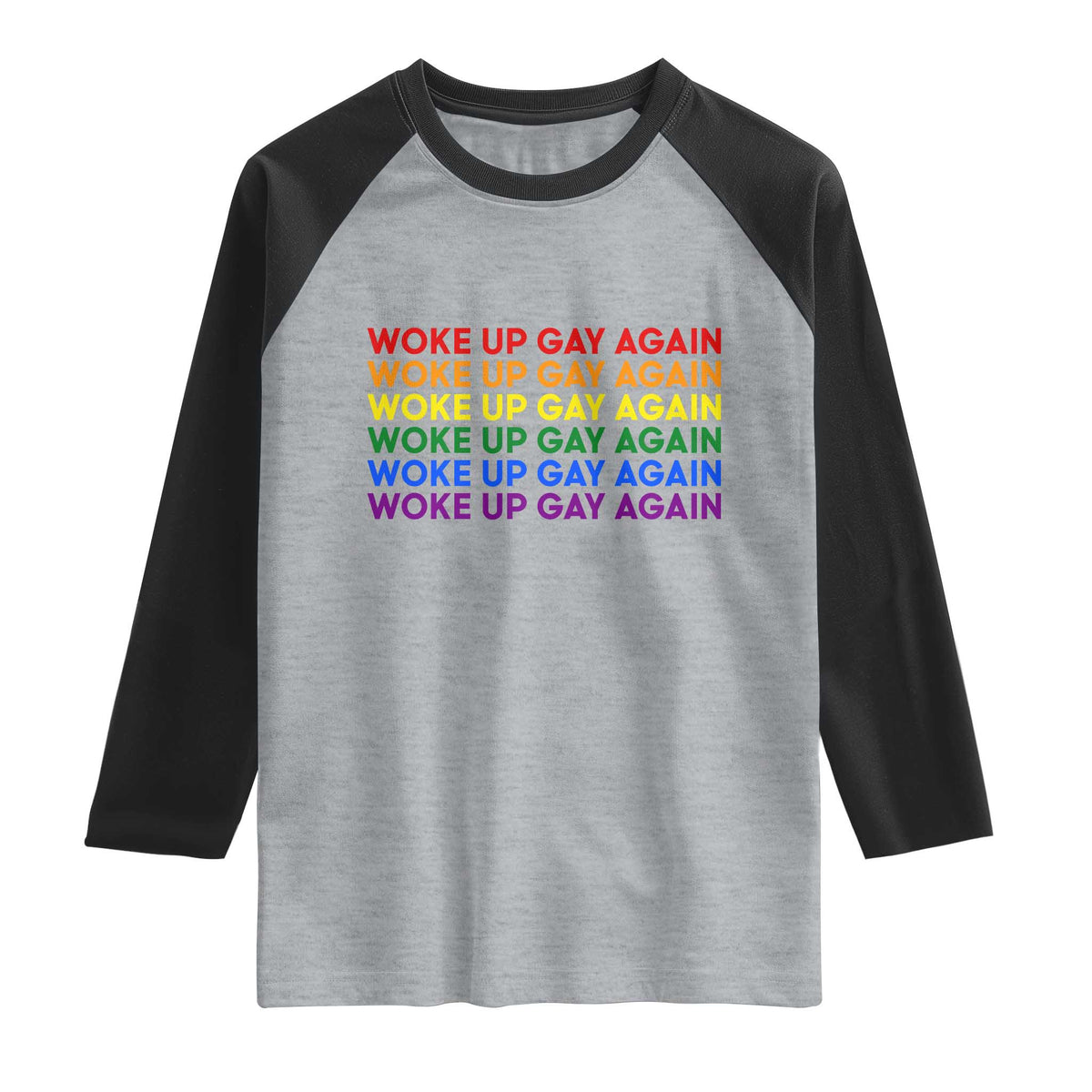 Woke Up Gay Again Raglan Shirt Funny LGBTQ Rainbow Typography