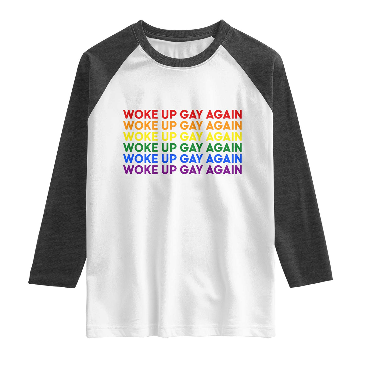 Woke Up Gay Again Raglan Shirt Funny LGBTQ Rainbow Typography