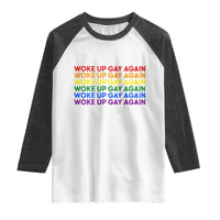 Woke Up Gay Again Raglan Shirt Funny LGBTQ Rainbow Typography
