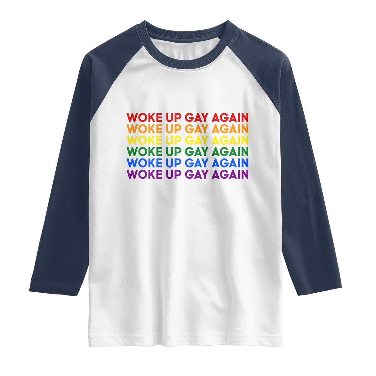 Woke Up Gay Again Raglan Shirt Funny LGBTQ Rainbow Typography