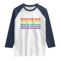Woke Up Gay Again Raglan Shirt Funny LGBTQ Rainbow Typography