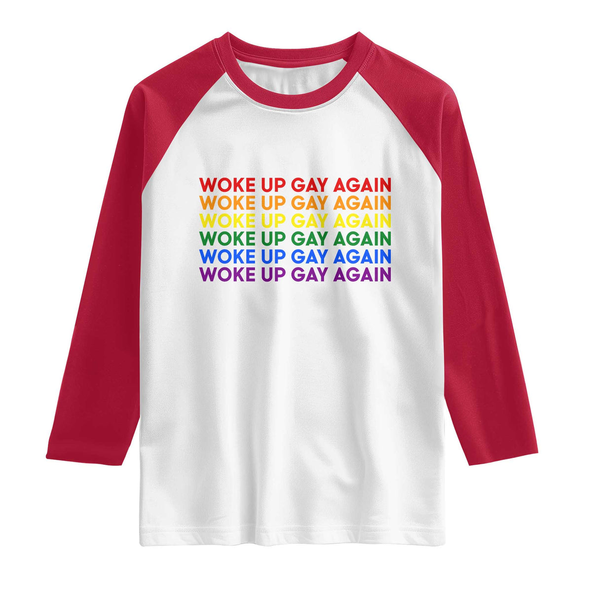 Woke Up Gay Again Raglan Shirt Funny LGBTQ Rainbow Typography