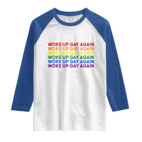 Woke Up Gay Again Raglan Shirt Funny LGBTQ Rainbow Typography