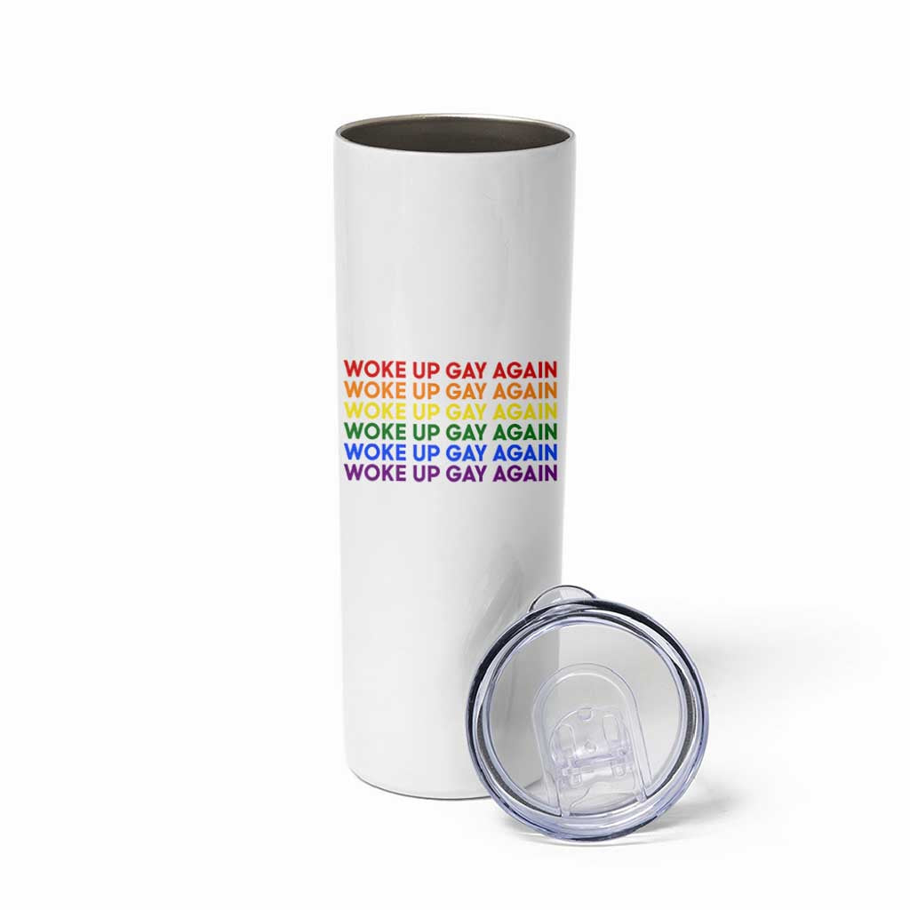 Woke Up Gay Again Skinny Tumbler Funny LGBTQ Rainbow Typography