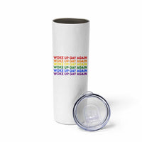 Woke Up Gay Again Skinny Tumbler Funny LGBTQ Rainbow Typography