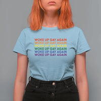 Woke Up Gay Again T Shirt For Women Funny LGBTQ Rainbow Typography
