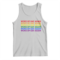Woke Up Gay Again Tank Top Funny LGBTQ Rainbow Typography