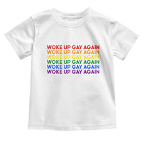 Woke Up Gay Again Toddler T Shirt Funny LGBTQ Rainbow Typography
