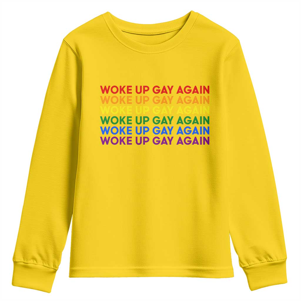 Woke Up Gay Again Youth Sweatshirt Funny LGBTQ Rainbow Typography