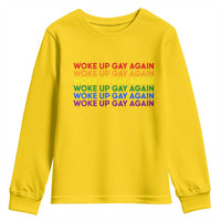 Woke Up Gay Again Youth Sweatshirt Funny LGBTQ Rainbow Typography
