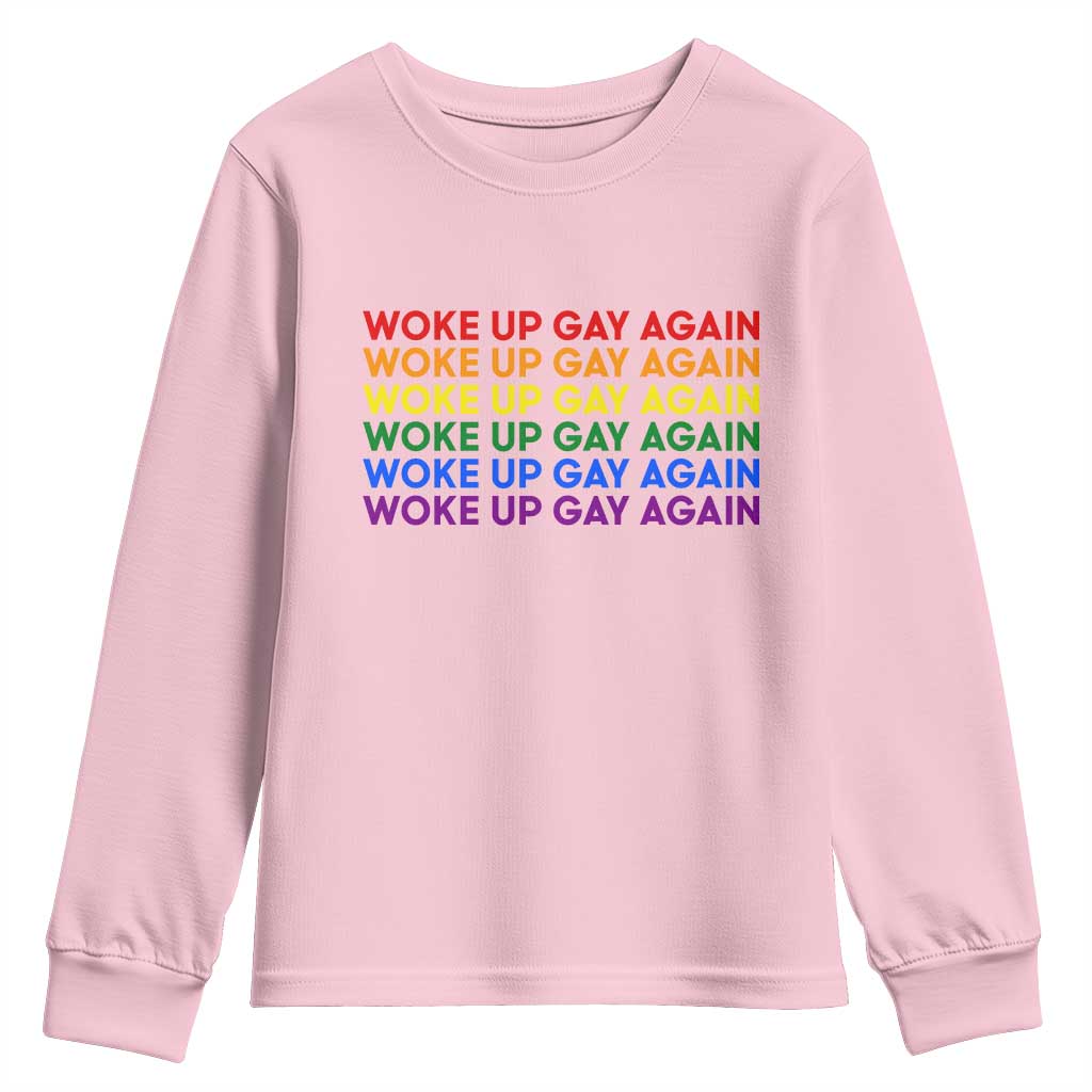Woke Up Gay Again Youth Sweatshirt Funny LGBTQ Rainbow Typography