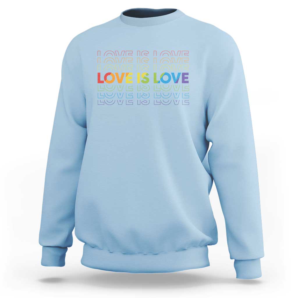 Love Is Love Rainbow Typography Sweatshirt LGBTQ Support Gift