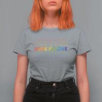 Love Is Love Rainbow Typography T Shirt For Women LGBTQ Support Gift