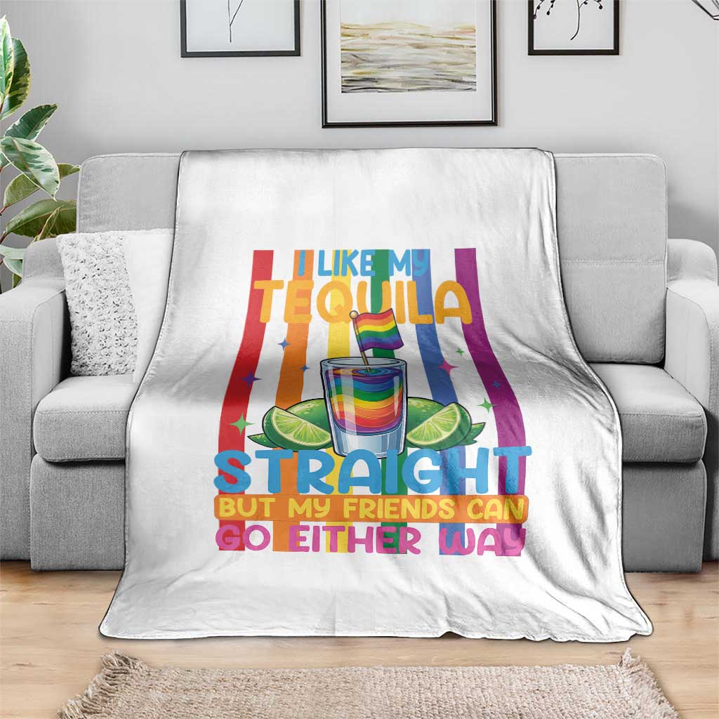 I Like My Tequila Straight But My Friends Go Either Way Throw Blanket Funny LGBTQ Drinking