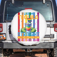 I Like My Tequila Straight But My Friends Go Either Way Spare Tire Cover Funny LGBTQ Drinking