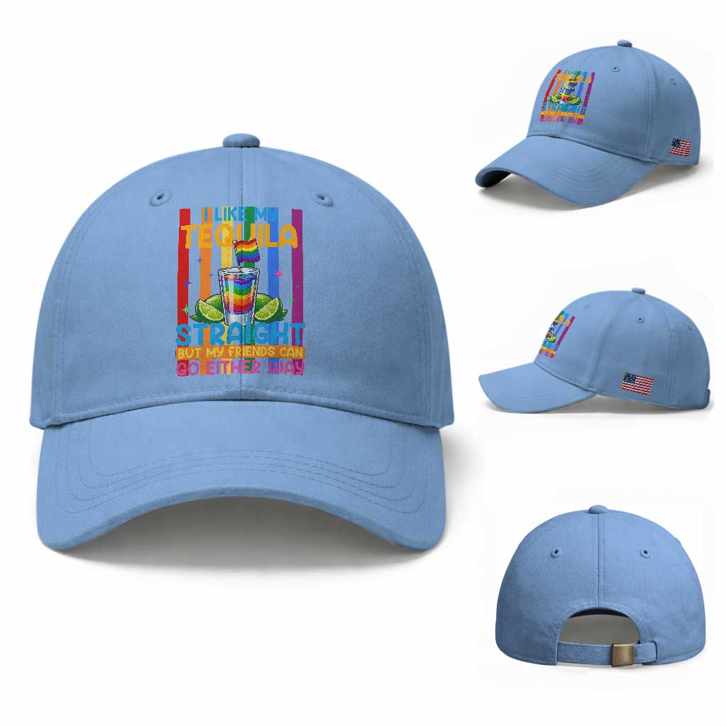 I Like My Tequila Straight But My Friends Go Either Way Baseball Cap Funny LGBTQ Drinking