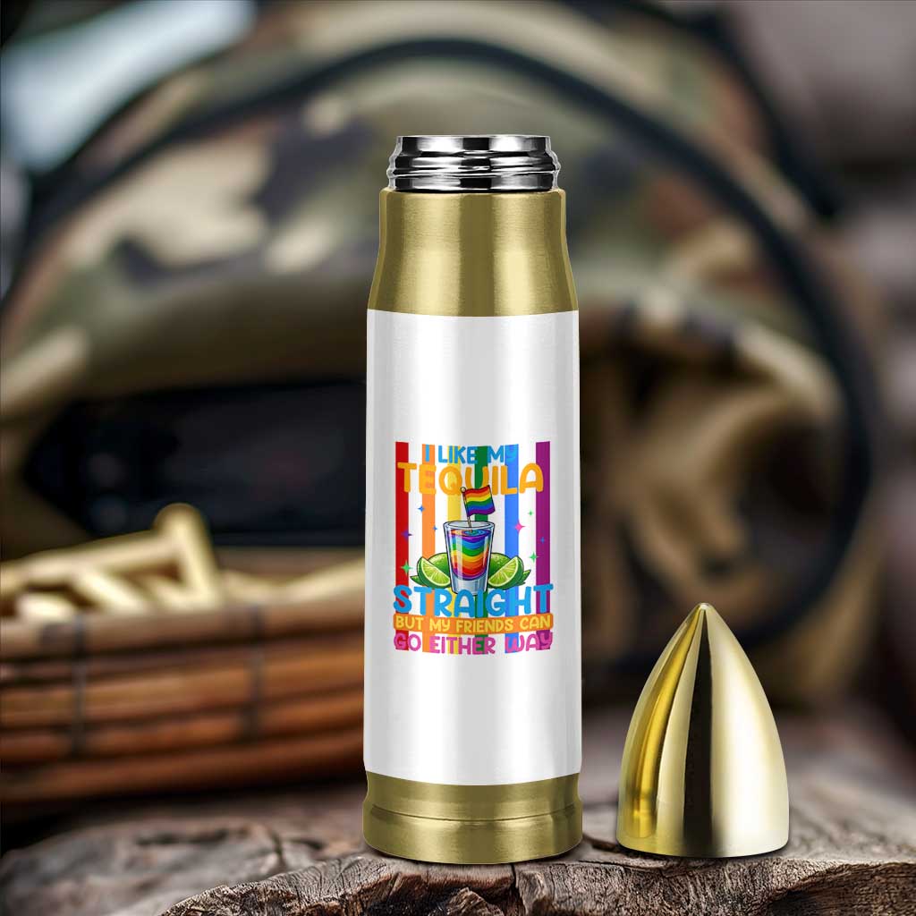 I Like My Tequila Straight But My Friends Go Either Way Bullet Tumbler Funny LGBTQ Drinking