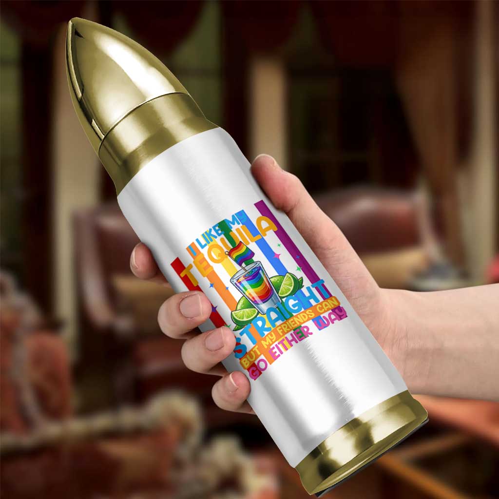 I Like My Tequila Straight But My Friends Go Either Way Bullet Tumbler Funny LGBTQ Drinking