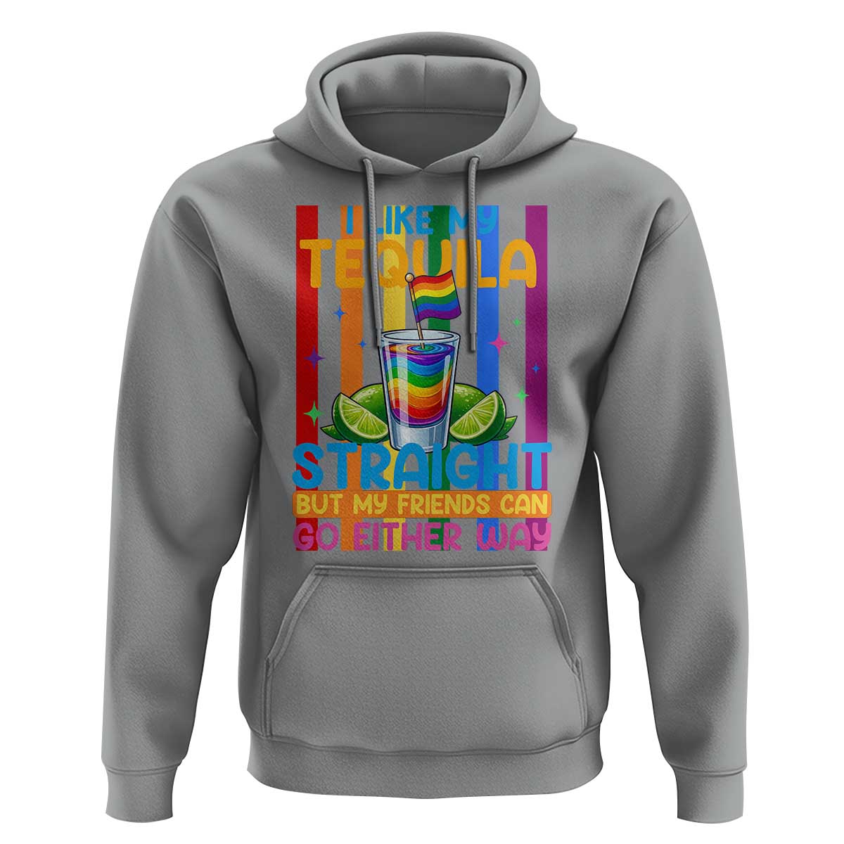 I Like My Tequila Straight But My Friends Go Either Way Hoodie Funny LGBTQ Drinking