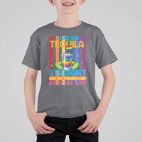 I Like My Tequila Straight But My Friends Go Either Way T Shirt For Kid Funny LGBTQ Drinking