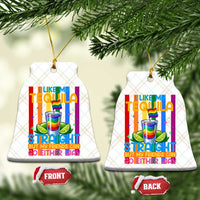 I Like My Tequila Straight But My Friends Go Either Way Ceramic Ornament Funny LGBTQ Drinking