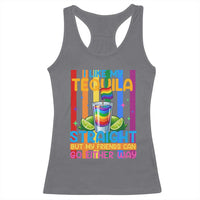 I Like My Tequila Straight But My Friends Go Either Way Racerback Tank Top Funny LGBTQ Drinking