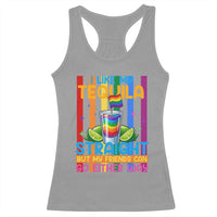 I Like My Tequila Straight But My Friends Go Either Way Racerback Tank Top Funny LGBTQ Drinking