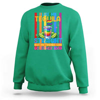 I Like My Tequila Straight But My Friends Go Either Way Sweatshirt Funny LGBTQ Drinking