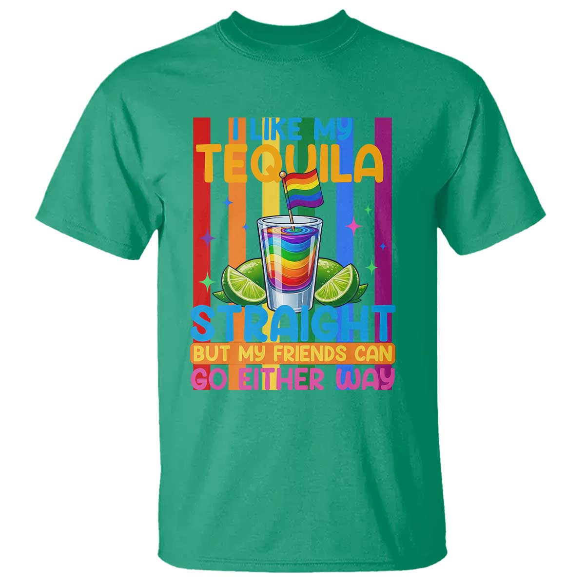 I Like My Tequila Straight But My Friends Go Either Way T Shirt Funny LGBTQ Drinking
