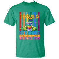 I Like My Tequila Straight But My Friends Go Either Way T Shirt Funny LGBTQ Drinking