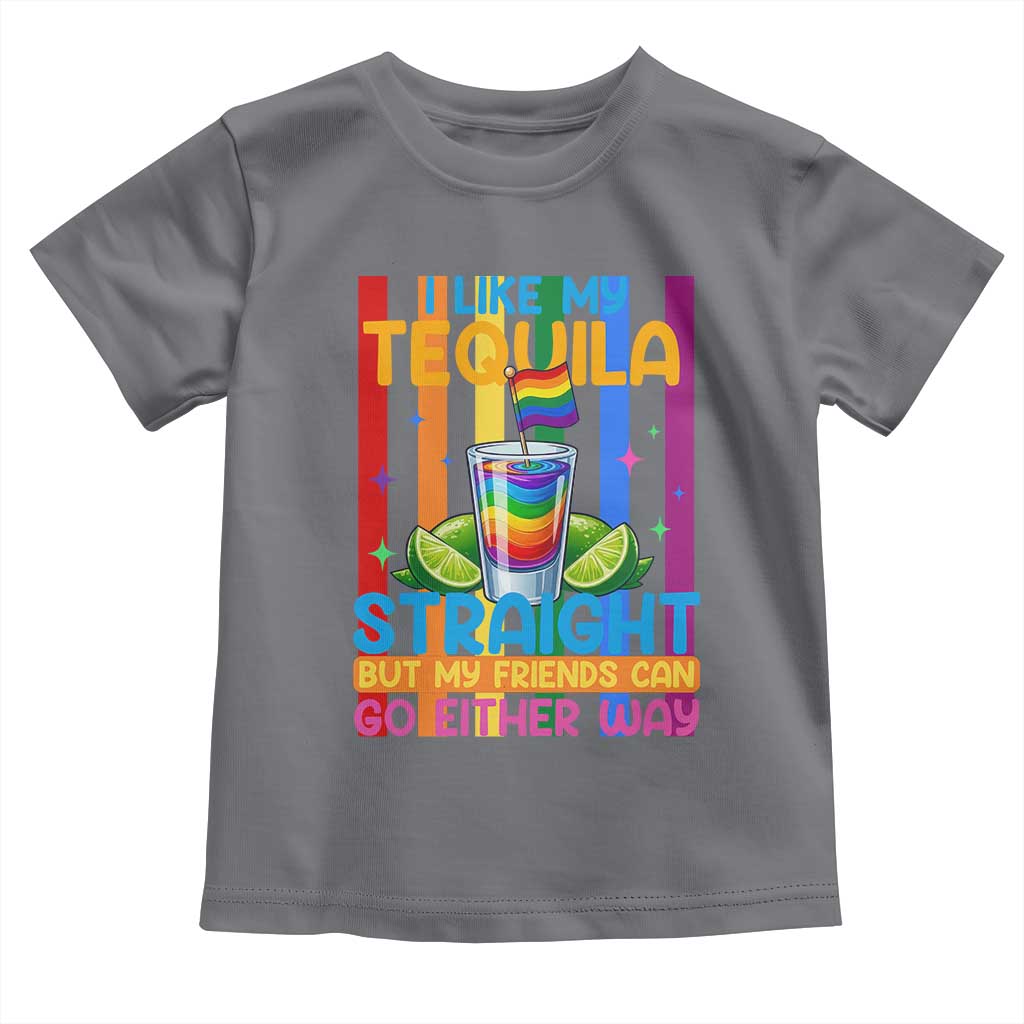 I Like My Tequila Straight But My Friends Go Either Way Toddler T Shirt Funny LGBTQ Drinking