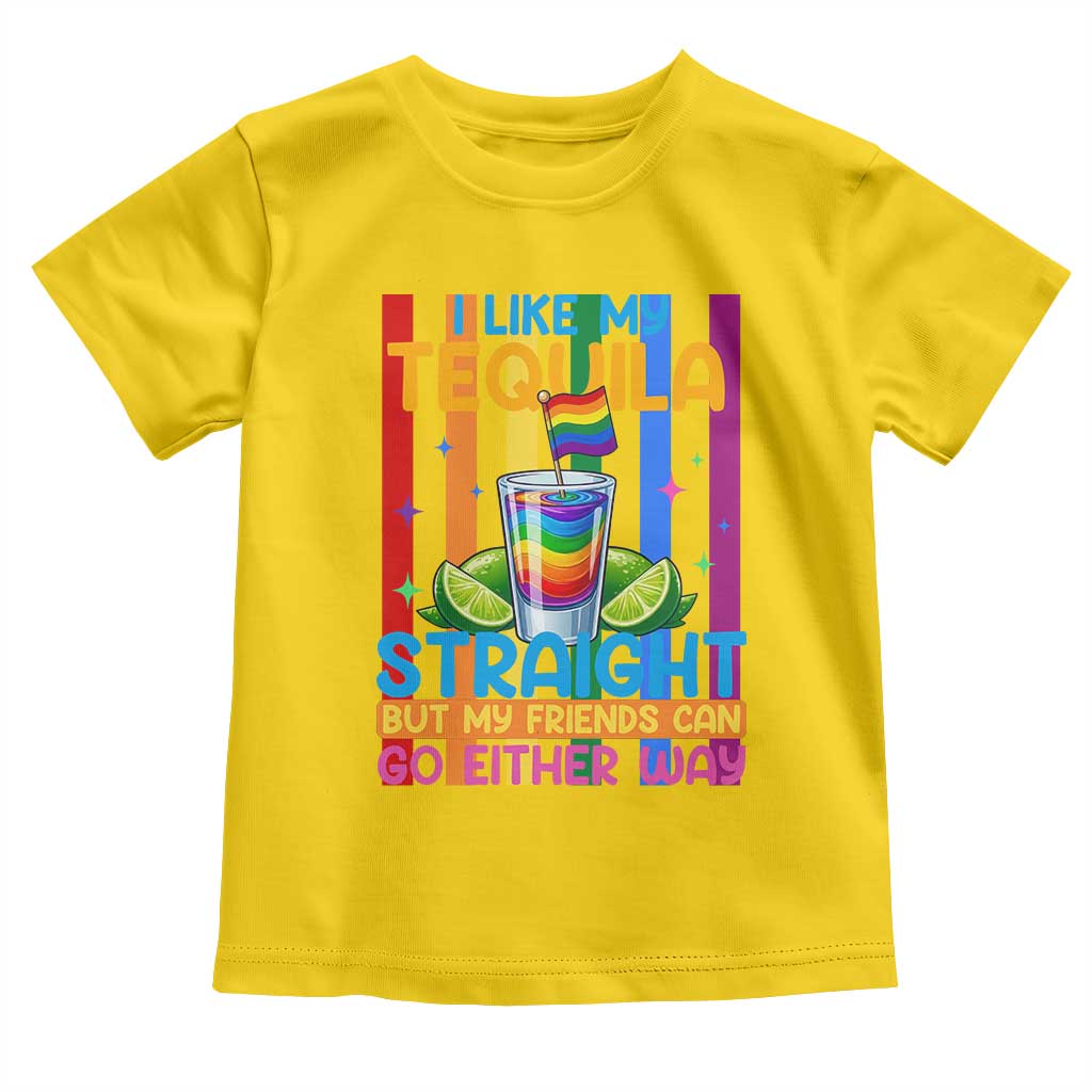 I Like My Tequila Straight But My Friends Go Either Way Toddler T Shirt Funny LGBTQ Drinking