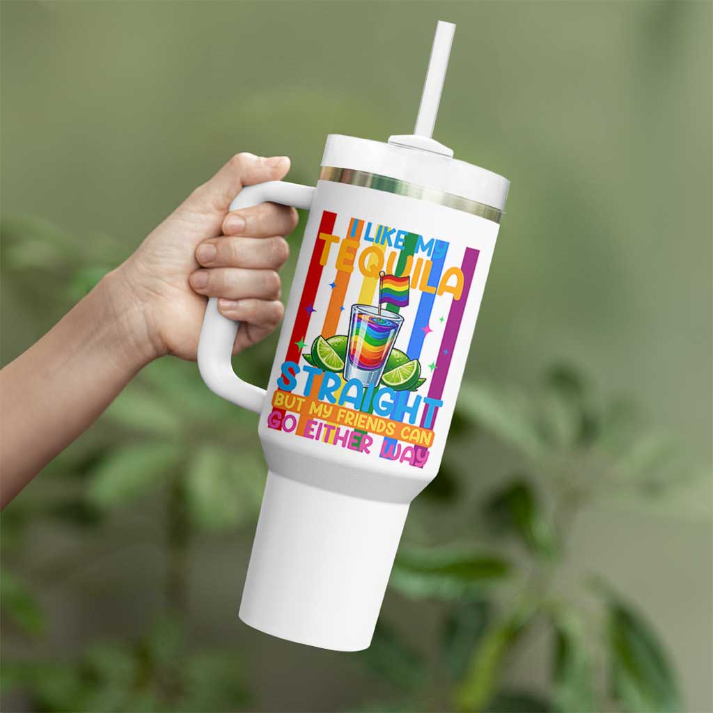 I Like My Tequila Straight But My Friends Go Either Way Tumbler With Handle Funny LGBTQ Drinking