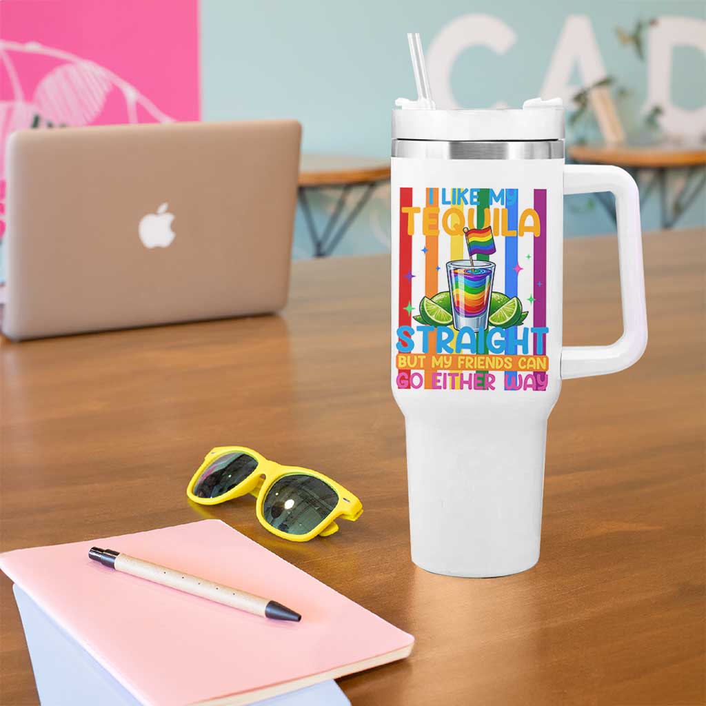 I Like My Tequila Straight But My Friends Go Either Way Tumbler With Handle Funny LGBTQ Drinking