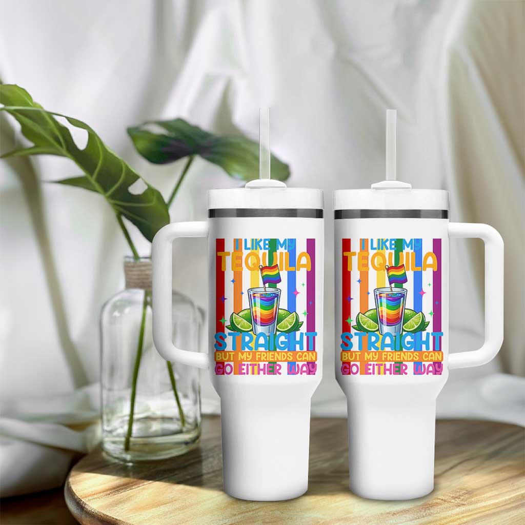 I Like My Tequila Straight But My Friends Go Either Way Tumbler With Handle Funny LGBTQ Drinking