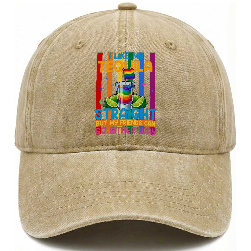 I Like My Tequila Straight But My Friends Go Either Way Washed Cotton Baseball Cap Funny LGBTQ Drinking