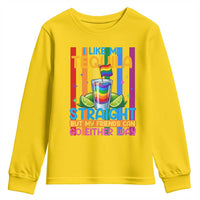 I Like My Tequila Straight But My Friends Go Either Way Youth Sweatshirt Funny LGBTQ Drinking