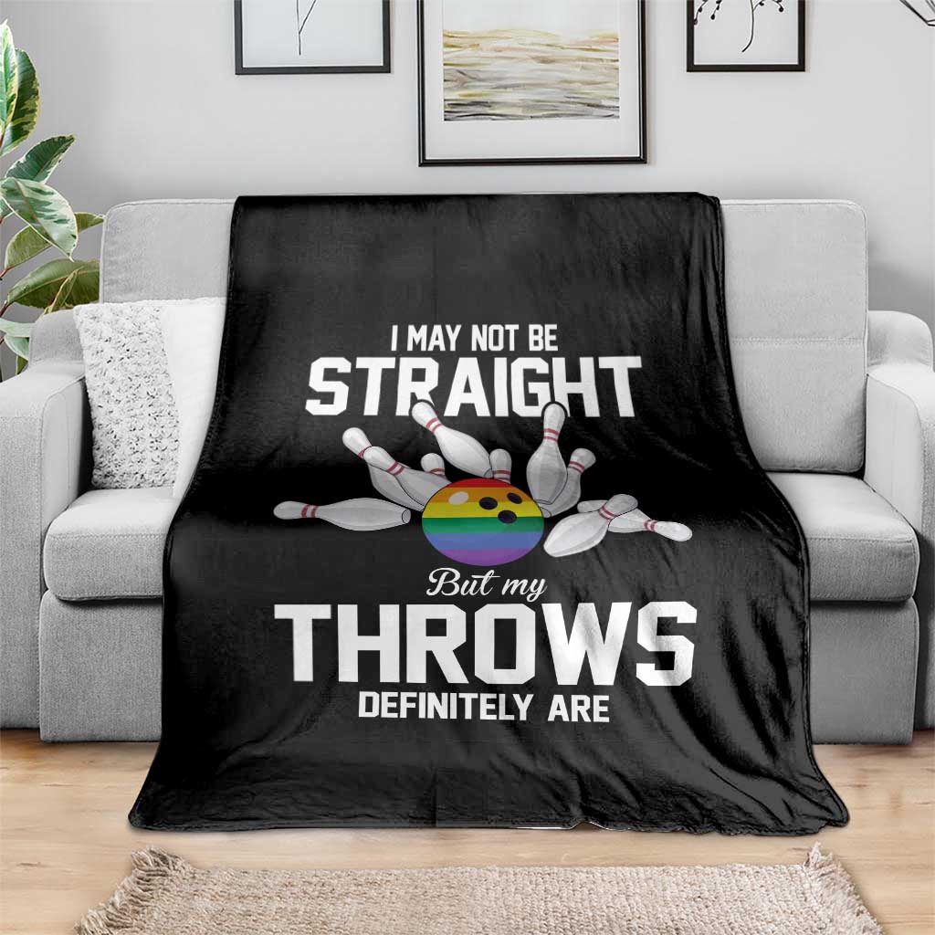 Funny LGBTQ Bowling Throw Blanket I May Not Be Straight But My Throws Are