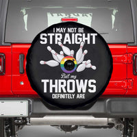 Funny LGBTQ Bowling Spare Tire Cover I May Not Be Straight But My Throws Are