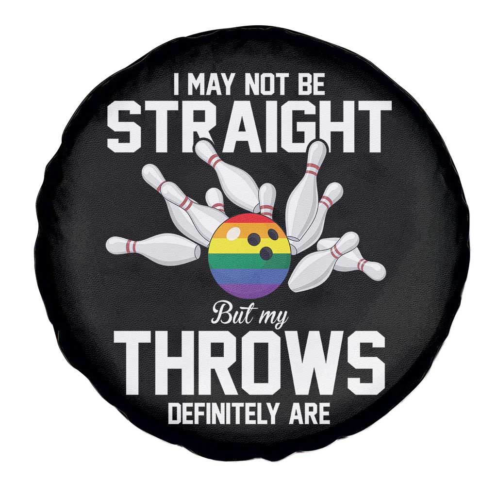 Funny LGBTQ Bowling Spare Tire Cover I May Not Be Straight But My Throws Are