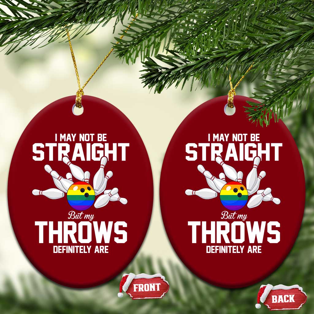 Funny LGBTQ Bowling Ceramic Ornament I May Not Be Straight But My Throws Are